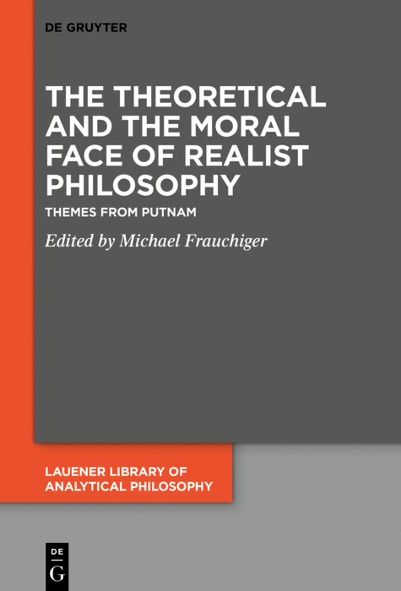 Cover image for The Theoretical and the Moral Face of Realist Philosophy ISBN 9783110458442